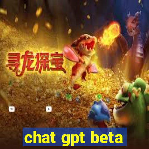 chat gpt beta